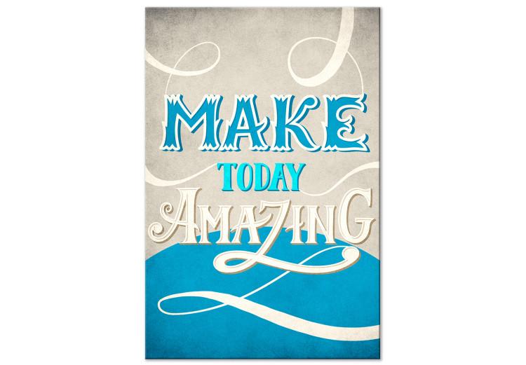 Canvas Print Make Today Amazing (1 Part) Vertical