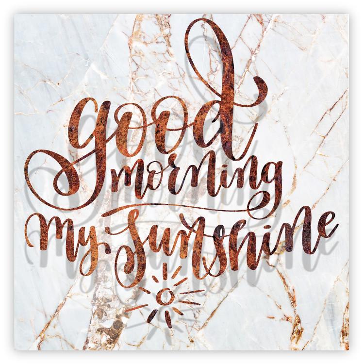 Poster Good morning my sunshine (Square) - Rusty text on a marble background