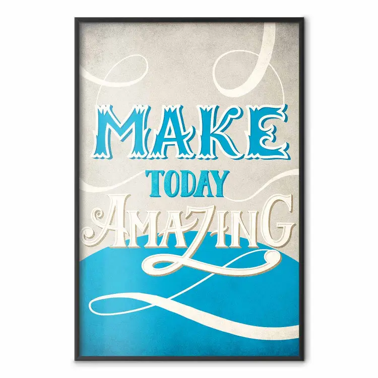 Make today amazing - motivational English quote on a decorative background