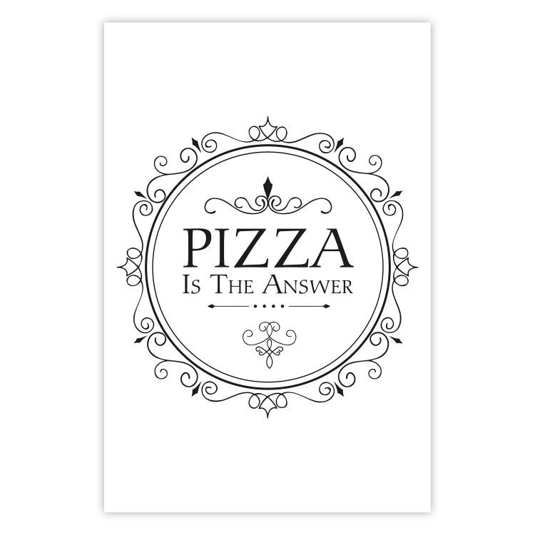 Poster Pizza is the Answer - black and white composition with English text