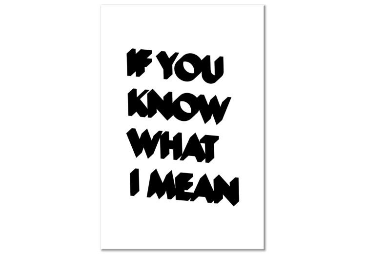 Canvas Print If you know What I Mean - black and white English quote
