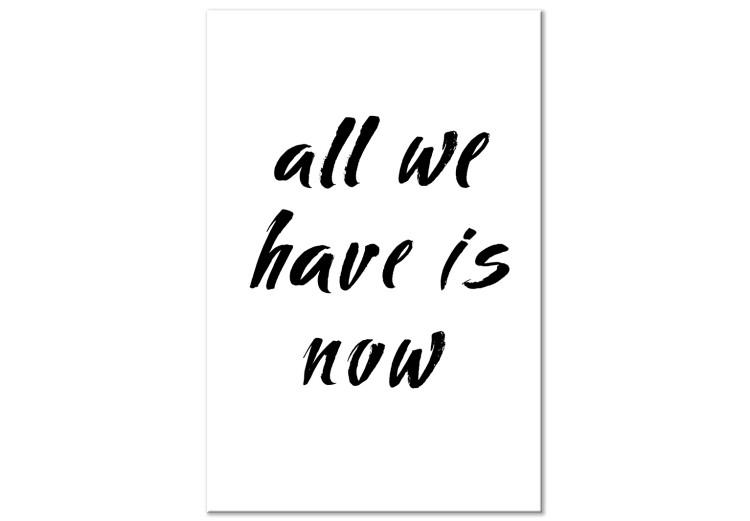 Canvas Print All We Have Is Now (1 Part) Vertical