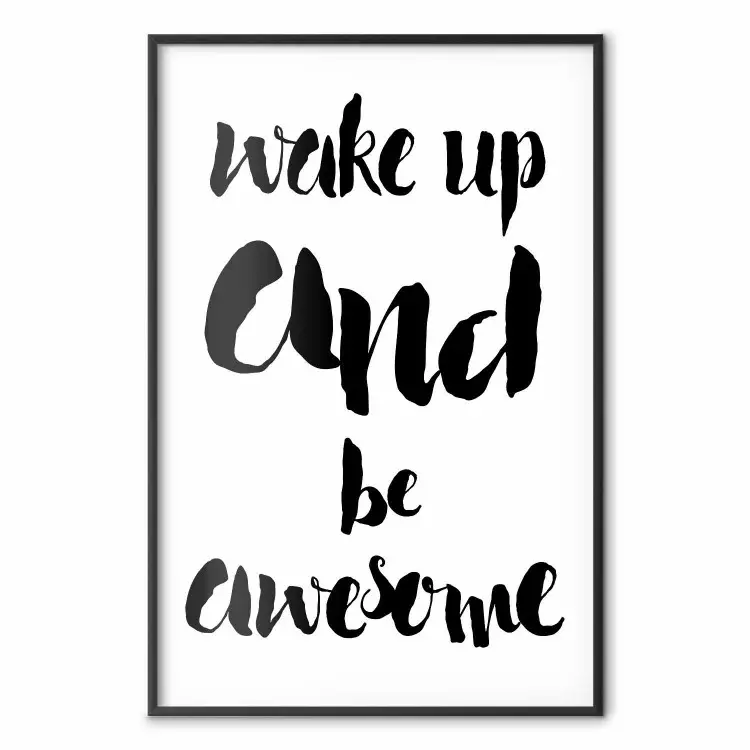 Wake up and Be Awesome - black and white composition with English text