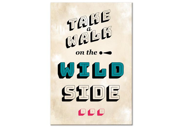 Canvas Print Take a walk on the wild side - vertical English inscription