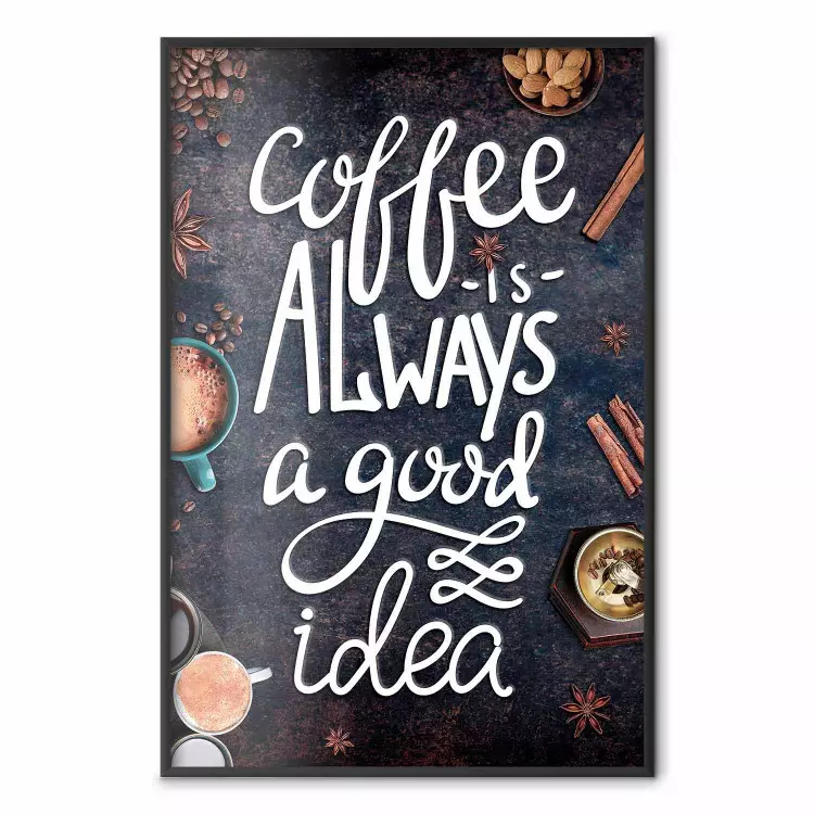 Coffee Is Always a Good Idea - white English text and spices