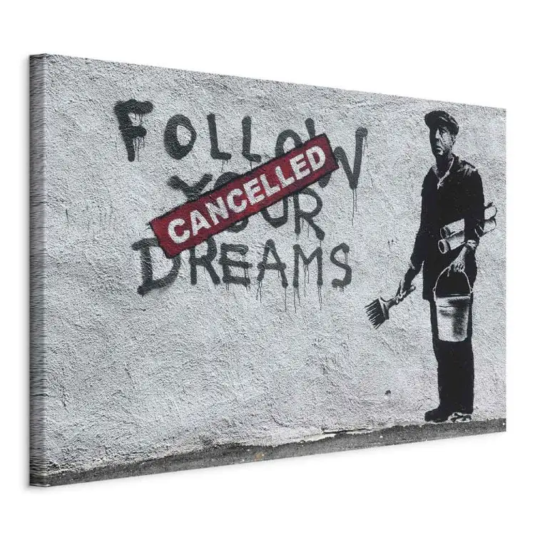 Follow Your Dreams Cancelled by Banksy - urban street art with texts