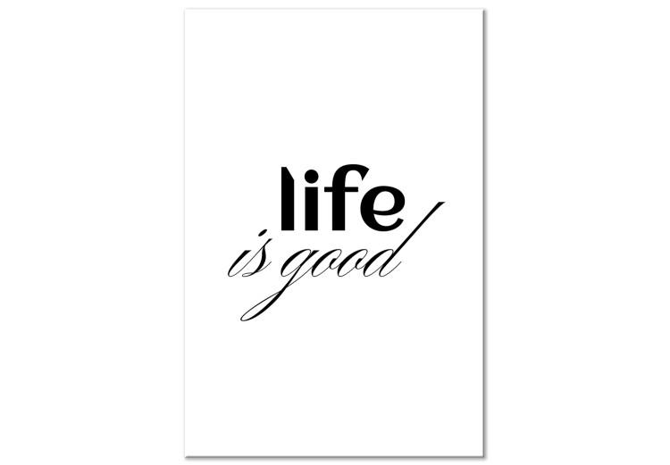 Canvas Print Life Is Good - Typographic Composition, Black Lettering on White Background