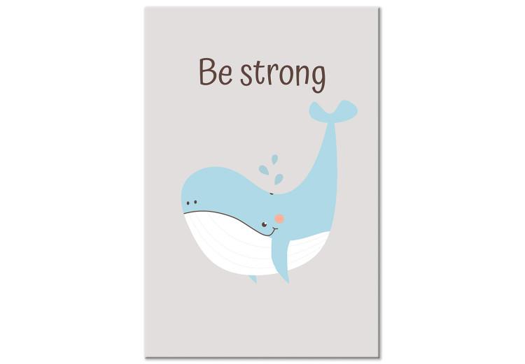 Canvas Print Be Strong (1-piece) - whale and motivational slogan for children