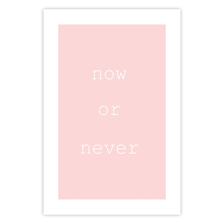 Wall Poster Now or Never - delicate English text on a pink background 123200 additionalImage 18