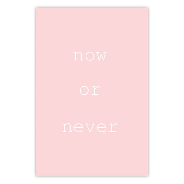 Wall Poster Now or Never - delicate English text on a pink background 123200