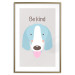 Poster Be Kind - Blue Cheerful Dog and Motivational Slogan for Children 146620 additionalThumb 25