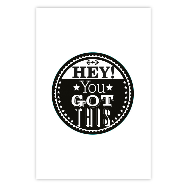 Wall Poster Hey! You Got This - black and white composition with a motivational message 114730 additionalImage 19