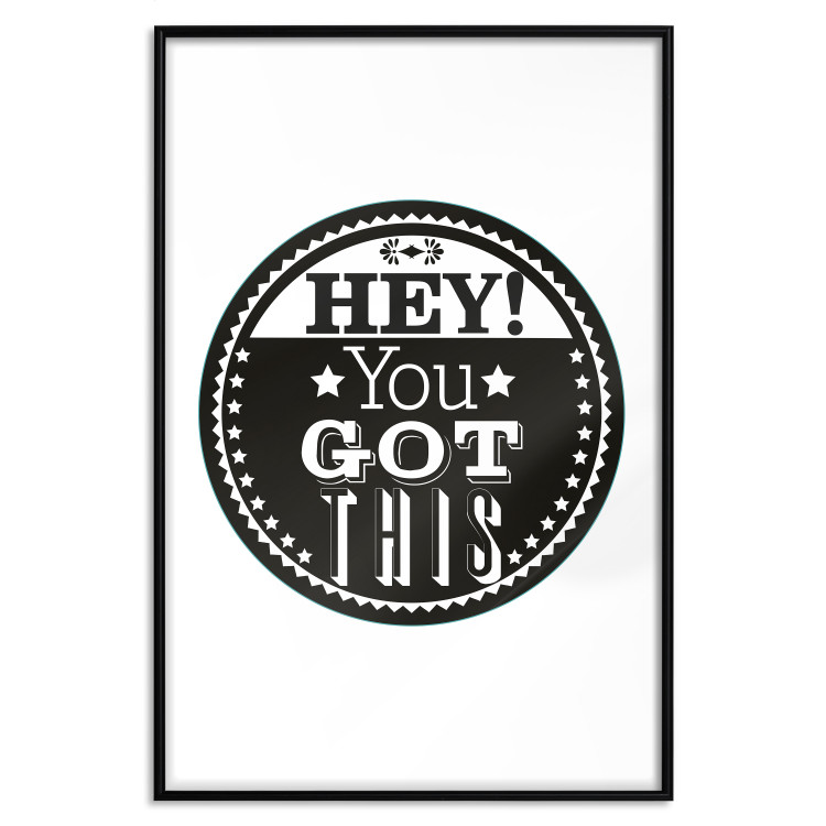 Wall Poster Hey! You Got This - black and white composition with a motivational message 114730 additionalImage 24