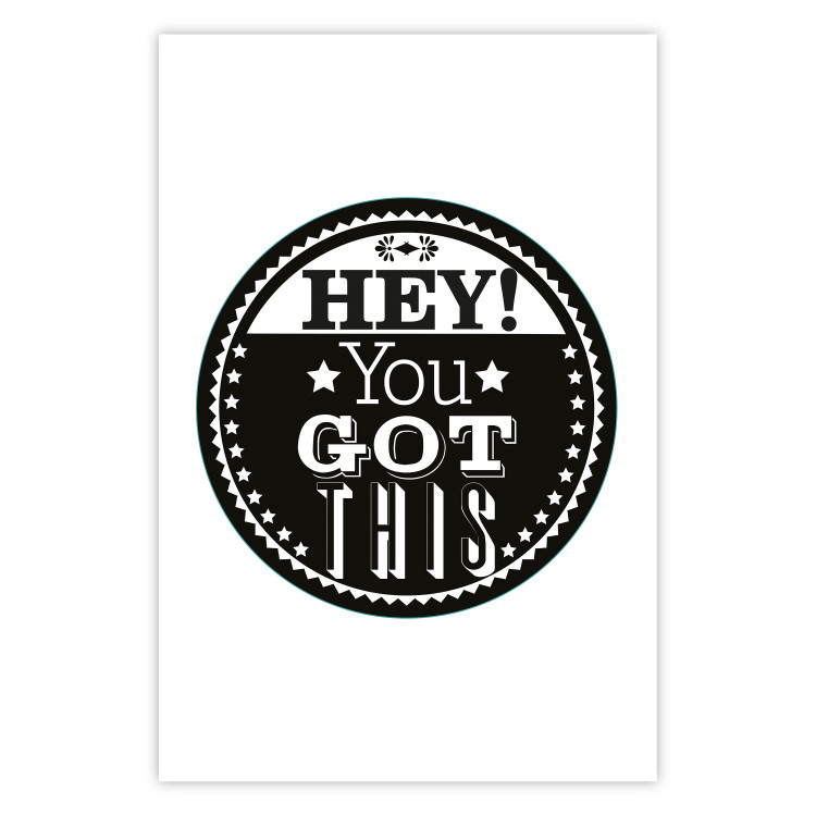 Wall Poster Hey! You Got This - black and white composition with a motivational message 114730