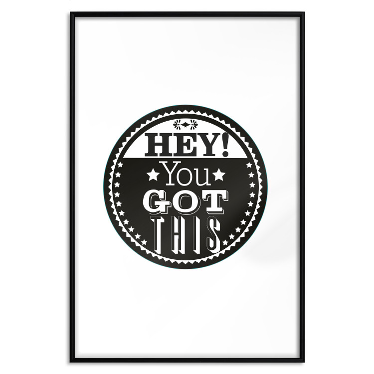 Wall Poster Hey! You Got This - black and white composition with a motivational message 114730 additionalImage 15