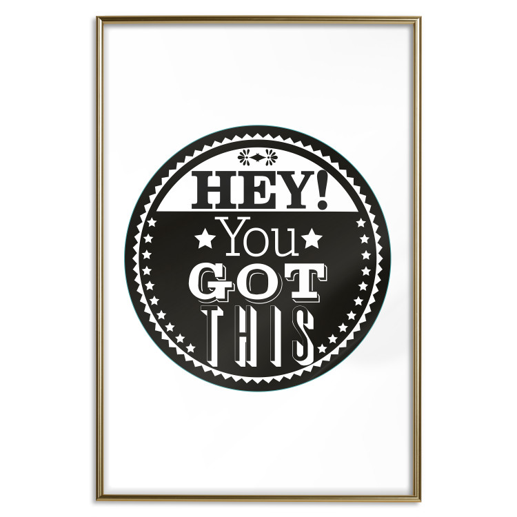 Wall Poster Hey! You Got This - black and white composition with a motivational message 114730 additionalImage 20