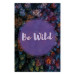 Wall Poster Be wild - composition with English text on a background of colorful forest 117030