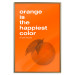 Wall Poster The Happiest Colour - quote and orange fruit on orange background 123590 additionalThumb 16