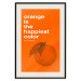Wall Poster The Happiest Colour - quote and orange fruit on orange background 123590 additionalThumb 18