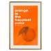 Wall Poster The Happiest Colour - quote and orange fruit on orange background 123590 additionalThumb 19