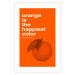 Wall Poster The Happiest Colour - quote and orange fruit on orange background 123590 additionalThumb 25