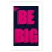 Wall Poster Be Big - intensely pink English texts on a navy blue background 131990 additionalThumb 25