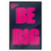 Wall Poster Be Big - intensely pink English texts on a navy blue background 131990 additionalThumb 18