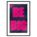 Wall Poster Be Big - intensely pink English texts on a navy blue background 131990 additionalThumb 17