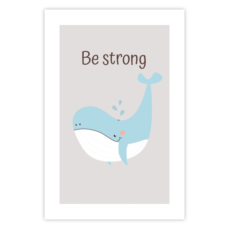 Poster Be Strong - Cheerful Blue Whale and Motivational Slogan for Children 146621 additionalImage 12