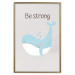 Poster Be Strong - Cheerful Blue Whale and Motivational Slogan for Children 146621 additionalThumb 27