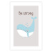 Poster Be Strong - Cheerful Blue Whale and Motivational Slogan for Children 146621 additionalThumb 12