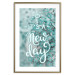 Poster It's a new day - turquoise composition with flowers and English text 116351 additionalThumb 14