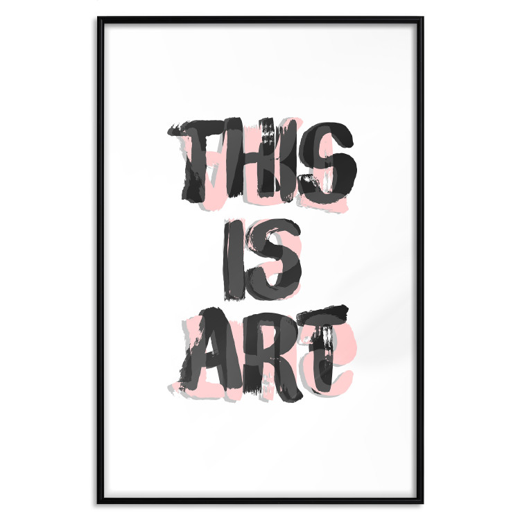 Wall Poster This Is Art - black English text in a painted style on a white background 122951 additionalImage 24