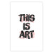 Wall Poster This Is Art - black English text in a painted style on a white background 122951 additionalThumb 25