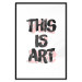 Wall Poster This Is Art - black English text in a painted style on a white background 122951 additionalThumb 18