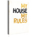 Canvas Art Print My Home: My house, my rules 76871 additionalThumb 2