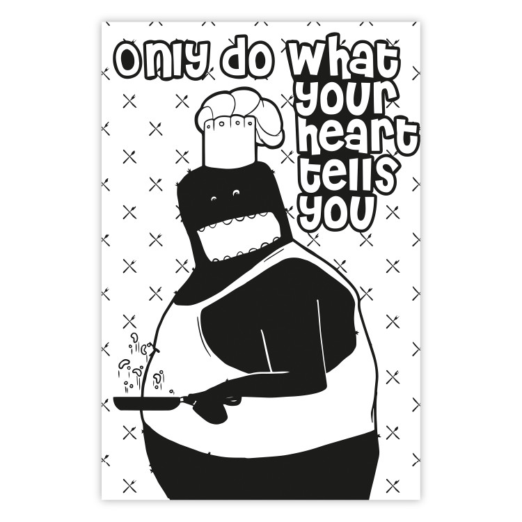 Wall Poster Only Do What Your Heart Tells You - black and white composition with text 114581