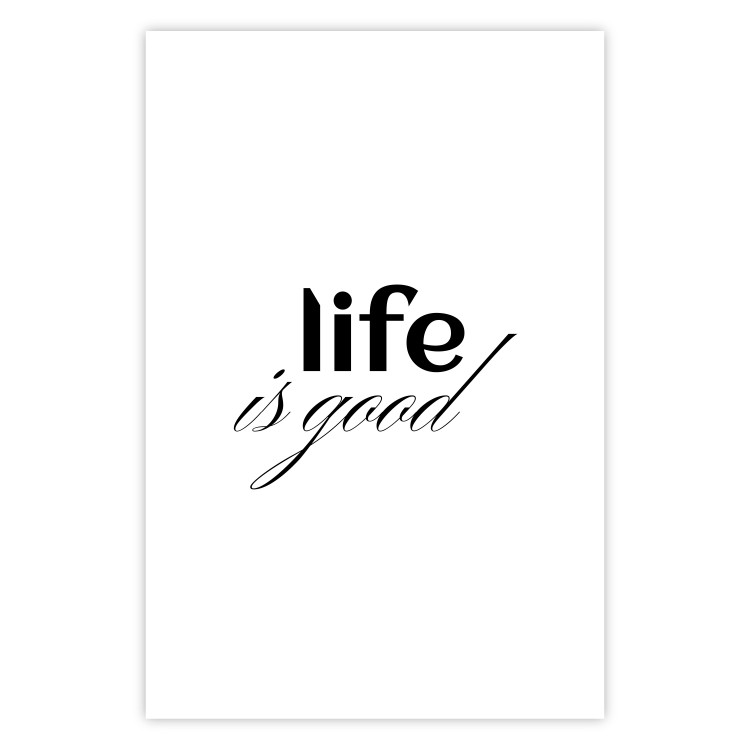 Poster Life Is Good - Typographic Composition, Black Lettering on a White Background 146181 additionalImage 27