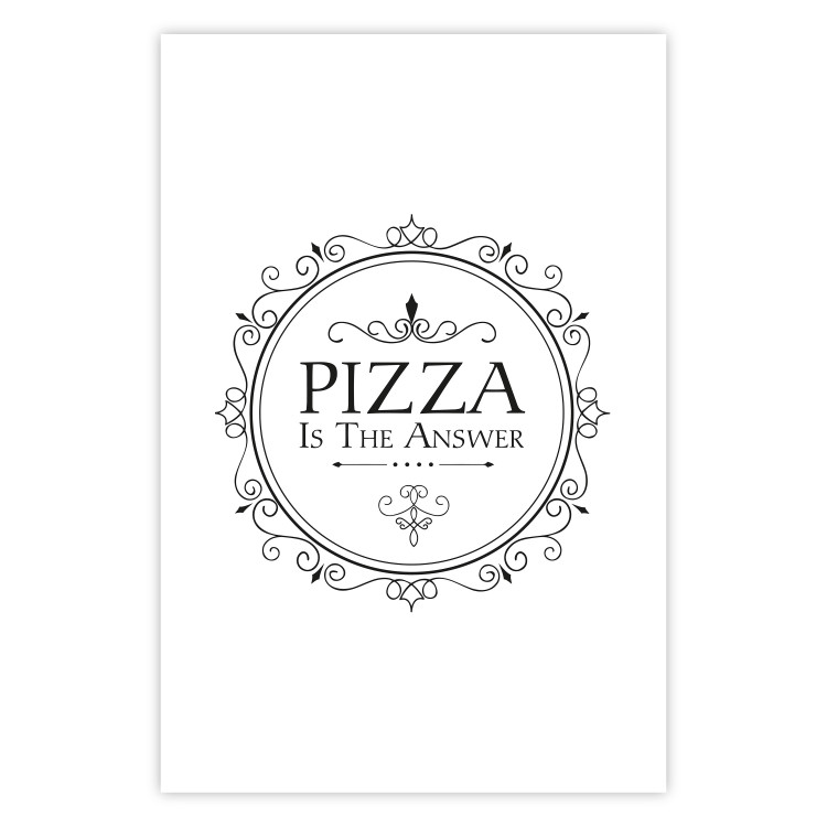 Poster Pizza is the Answer - black and white composition with English text 114591 additionalImage 25