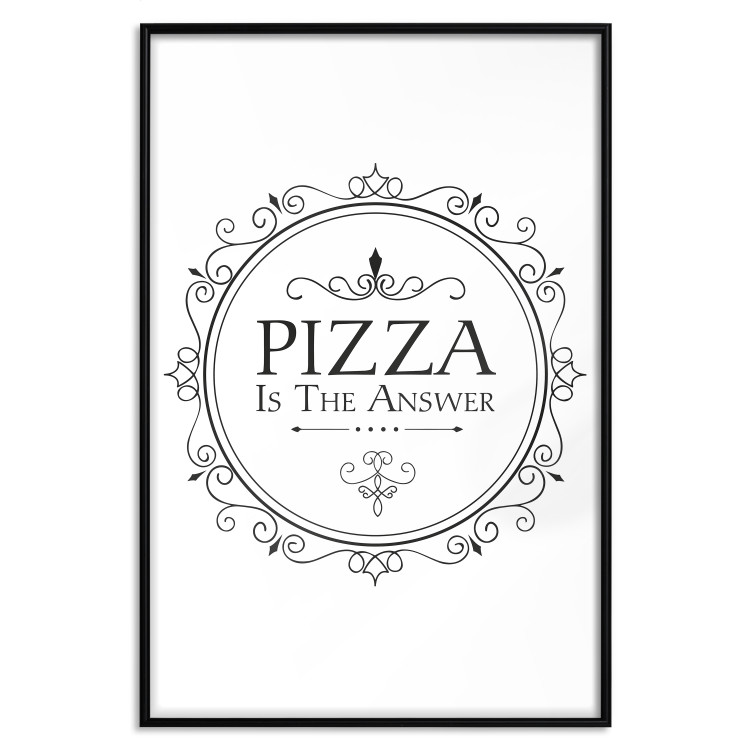 Poster Pizza is the Answer - black and white composition with English text 114591 additionalImage 24