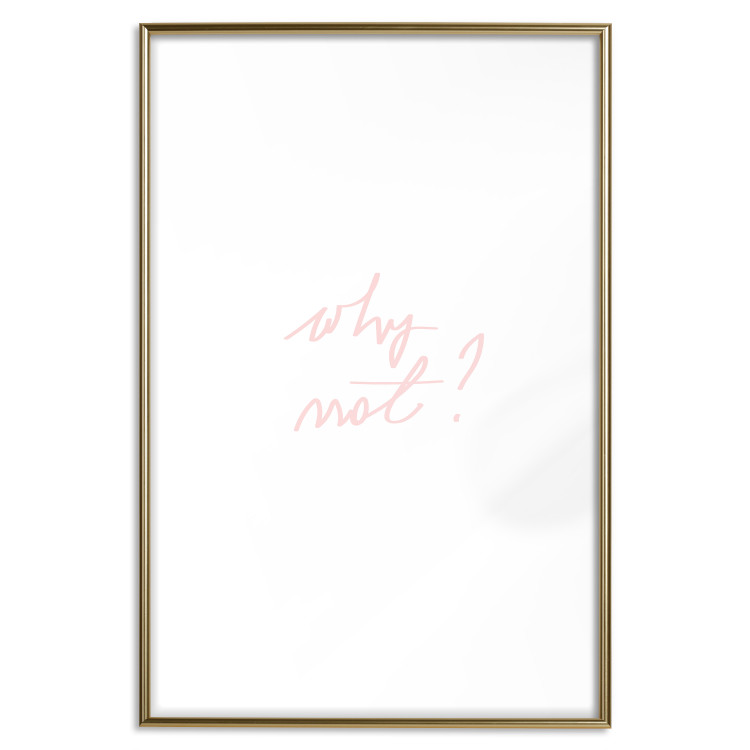 Wall Poster Why Not? - delicate pink English text on a white background 123202 additionalImage 15