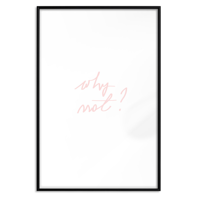Wall Poster Why Not? - delicate pink English text on a white background 123202 additionalImage 27