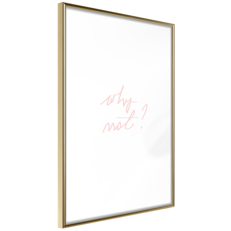 Wall Poster Why Not? - delicate pink English text on a white background 123202 additionalImage 8