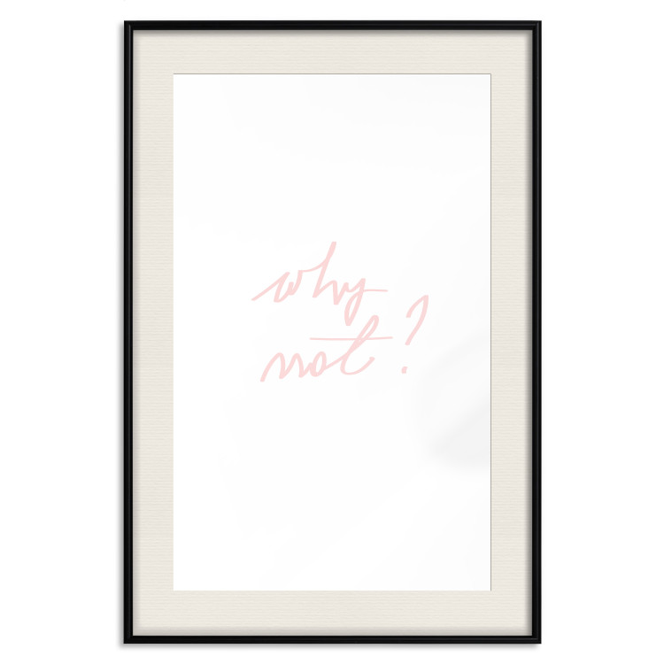Wall Poster Why Not? - delicate pink English text on a white background 123202 additionalImage 19