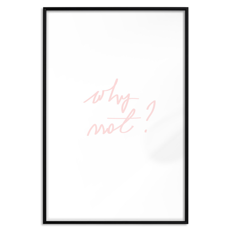 Wall Poster Why Not? - delicate pink English text on a white background 123202 additionalImage 25