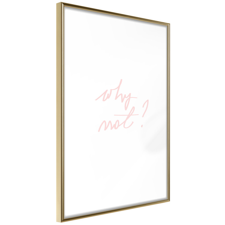 Wall Poster Why Not? - delicate pink English text on a white background 123202 additionalImage 14