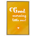 Poster Good Morning Little One - white English text on a yellow background 135722 additionalThumb 26