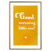 Poster Good Morning Little One - white English text on a yellow background 135722 additionalThumb 24