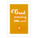 Poster Good Morning Little One - white English text on a yellow background 135722 additionalThumb 2