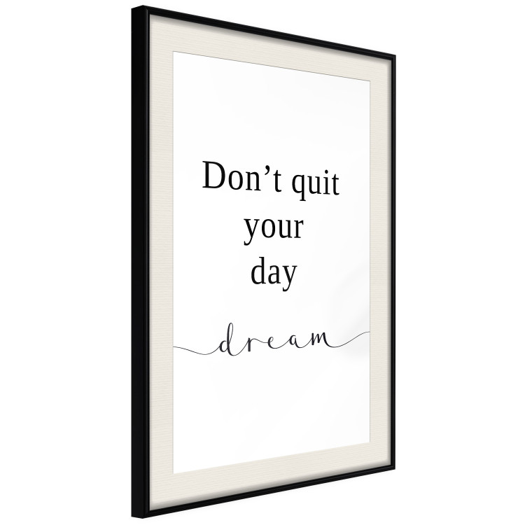 Wall Poster Don’t Quit Your Day Dream - Dark Text on White Background 149252 additionalImage 8